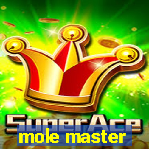 mole master